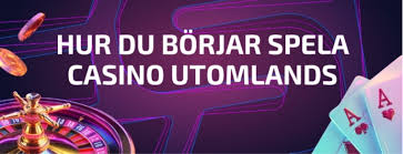 Utländska Casino En Guide till Nya Spelupplevelser 707033190