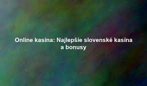 Online kasína na Slovensku Vaša brána do sveta zábavy Online kasína na Slovensku Vaša brána do sveta zábavy